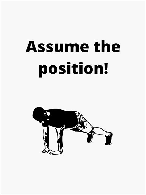 Assume The Position Sticker By Anightbird13 Redbubble