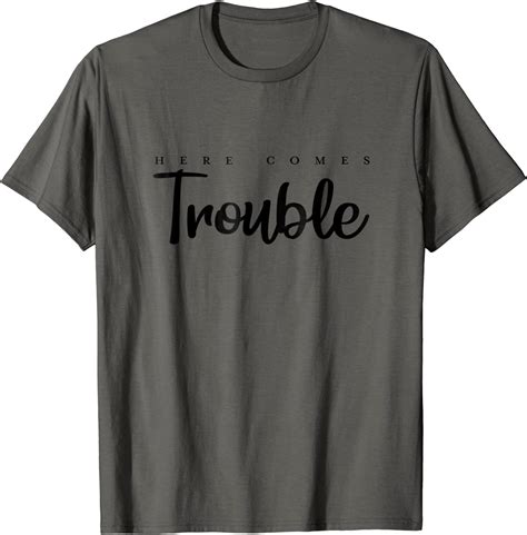 Here Comes Trouble Tee Clothing