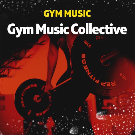 Gym Music Collective Album By Gym Music Spotify