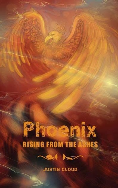 From the ashes, the brain child of gerhard botha and steven d'alton, was founded early in 2016 and opened to the public in august of that year. Phoenix RISING FROM THE ASHES by Justin Cloud | NOOK Book ...