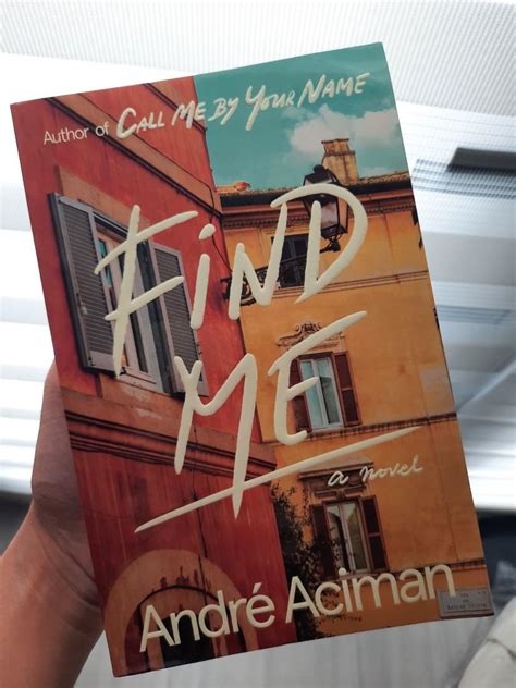 Find Me By Andre Aciman Sequel To Call Me By Your Name Hobbies