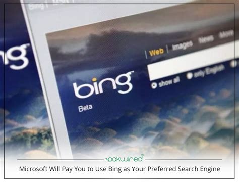 Microsoft Will Pay You To Use Bing As Your Preferred Search Engine