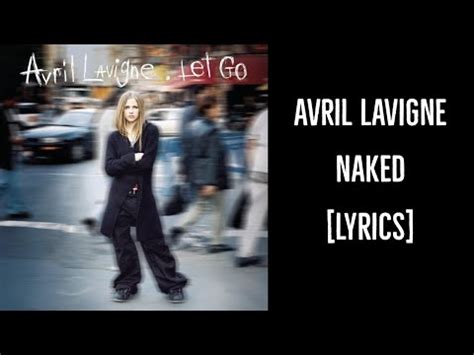 Avril Lavigne Naked Lyrics YouTube