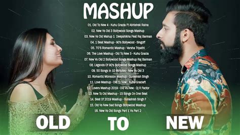 Old Vs New Mashup Hindi Songs 2020 New Vs Old 1 Romantic Songs