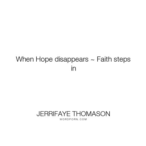 Jerrifaye Thomason When Hope Disappears ~ Faith Steps In Hope