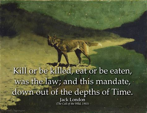 These are the best examples of killed quotes on poetrysoup. Jack London Quotes - iPerceptive