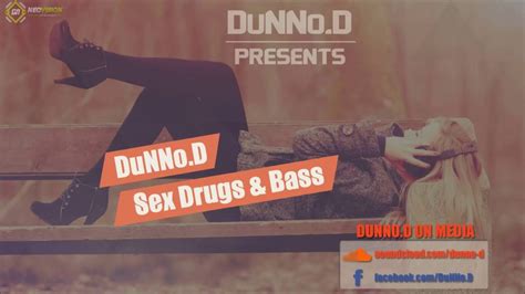Dunnod Sex Drugs And Bass Mix Vol11 Never Stop The Bass Youtube