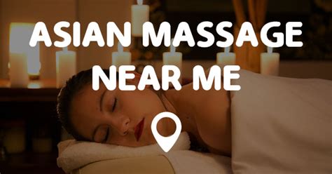 Asian Massage Near Me Map Points Near Me
