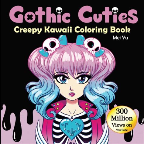 Gothic Cuties Creepy Kawaii Coloring Book Cute And Creepy Adult