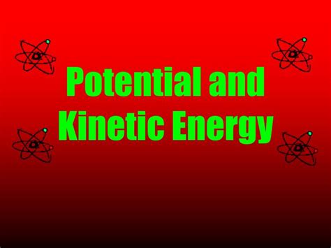 Ppt Potential And Kinetic Energy Powerpoint Presentation Free