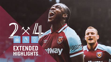 Extended Highlights Newcastle United 2 4 West Ham United Win Big Sports