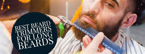 Which beard trimmer is best for you? Best Beard Trimmers For Long Beards 2019: Refine Your ...