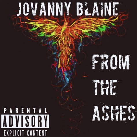 From The Ashes Single By Jovanny Blaine Spotify