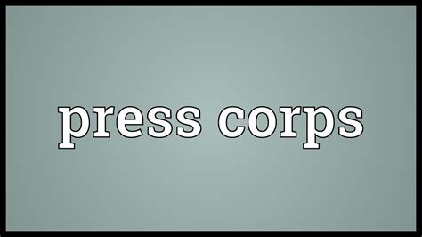 Press Corps Meaning Youtube
