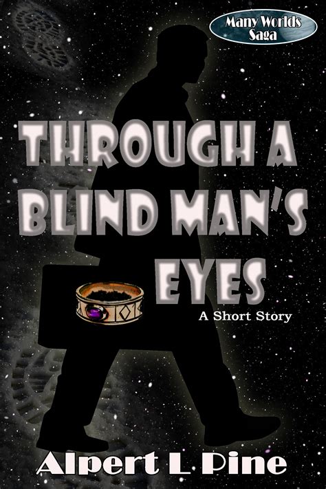 Through A Blind Mans Eyes By Alpert L Pine Goodreads