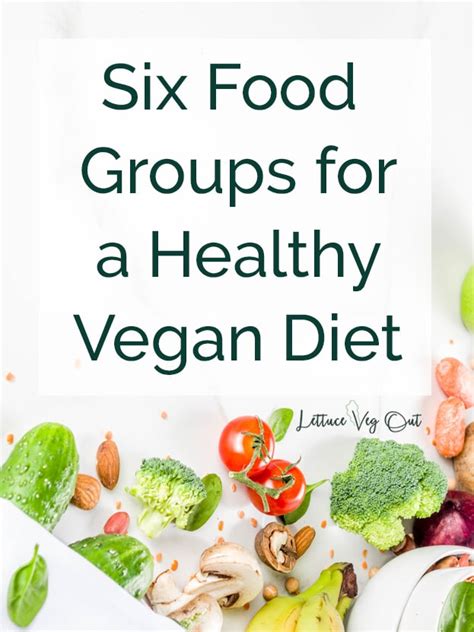 Six Food Groups For A Healthy Vegan Diet Vegan Food Groups