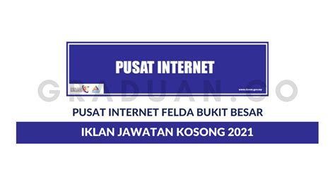 Jawatan kosong 2020 (kerajaan & swasta). Permohonan Jawatan Kosong Pusat Internet Felda Bukit Besar ...