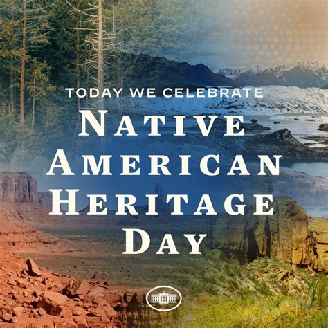 On Native American Heritage Day And Every Day We Honor The Strong And Enduring Cultures And