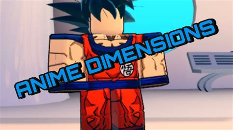 I Became Goku Roblox Anime Dimensions Youtube