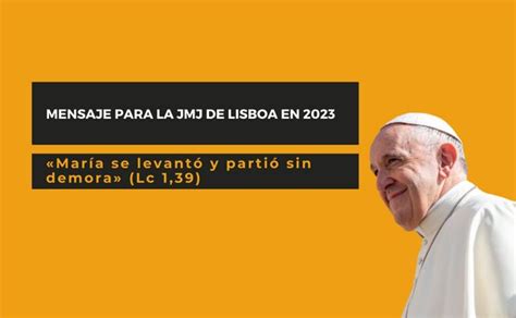 Mensaje Para La Jmj De Lisboa En 2023 Opus Dei