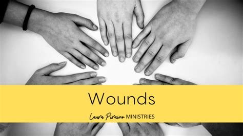 Wounds Laura Piraino Ministries