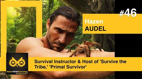 Hazen Audel Survival Instructor Host Of Primal Survivor