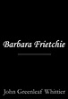 Barbara Frietchie by John Greenleaf Whittier | NOOK Book (eBook ...