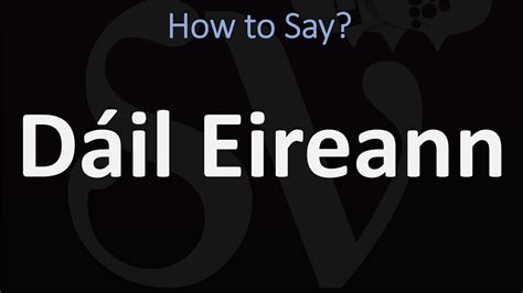 How To Pronounce Dáil Eireann Correctly Youtube