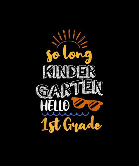 So Long Kindergarten Hello First Grade Fist Day 1st Grade Drawing By