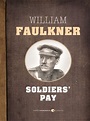 Soldiers' Pay by William Faulkner · OverDrive: ebooks, audiobooks, and ...