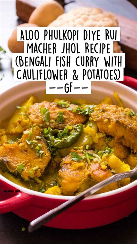 Aloo Phulkopi Diye Rui Macher Jhol Recipe Bengali Fish Curry With