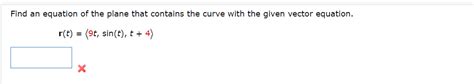 Solved Find An Equation Of The Plane That Contains The Curve