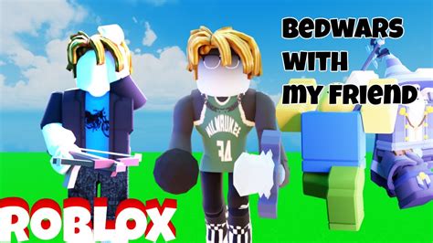 Playing With My Friend Roblox Bedwars Youtube