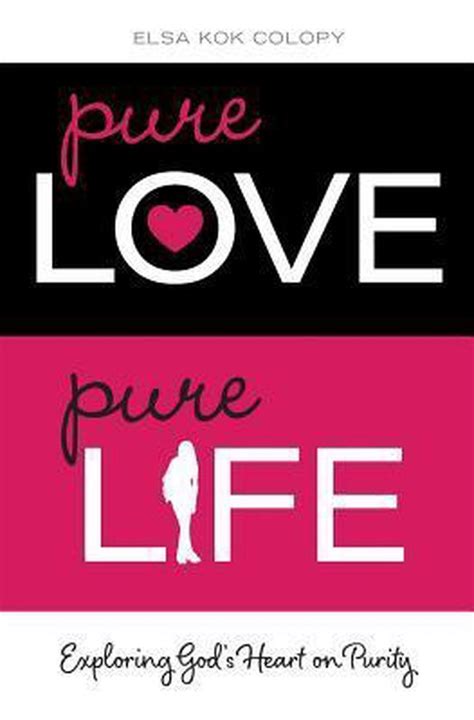 Pure Love Pure Life 9780310748519 Elsa Kok Colopy Boeken