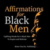 Affirmations for Black Men by Better You Etc. Publishing - Meditation ...