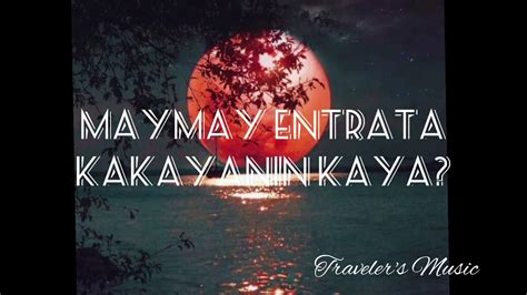 maymay entrata kakayanin kaya lyrics youtube