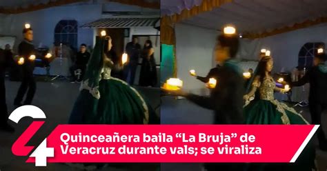 Quincea Era Baila La Bruja De Veracruz Durante Vals Se Viraliza