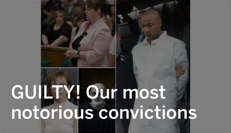 guilty 10 convictions in high profile trials over the past 15 years