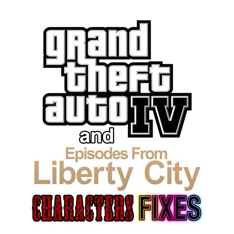Grand Theft Auto Iv And Episodes From Liberty City Characters Fixes