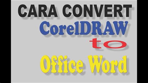 Cara Convert Corel Draw To Office Microsoft Word Eksport Jpeg Png Youtube