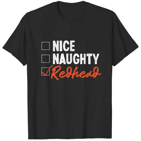Funny Nice Naughty Redhead Ginger Red Hair Quote T Shirt Sold By Colin Dyer Sku 6568280