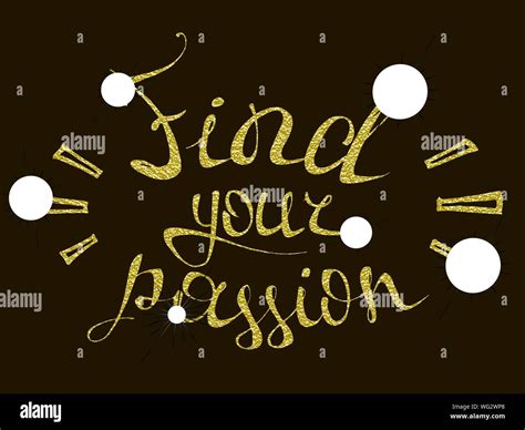 Find Your Passion Gold Hand Drawn Inspiration And Motivation Phrase Conceptual Lettering