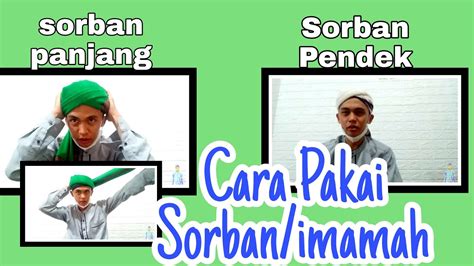 Cara Memakai Sorban Atau Imamah Dengan Sorban Panjang Dan Pendek Youtube