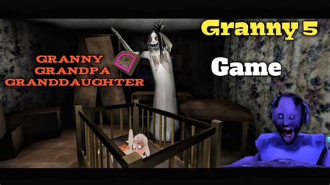 Garnny Grandpa Granddaughter Full Gamer Granny Grandpa Game Chapter 5 Youtube