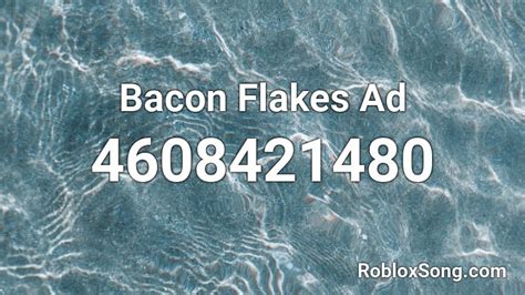 Bacon Flakes Ad Roblox Id Roblox Music Codes