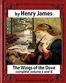 The Wings of the Dove (1902), by Henry James Complete Volume I and II ...