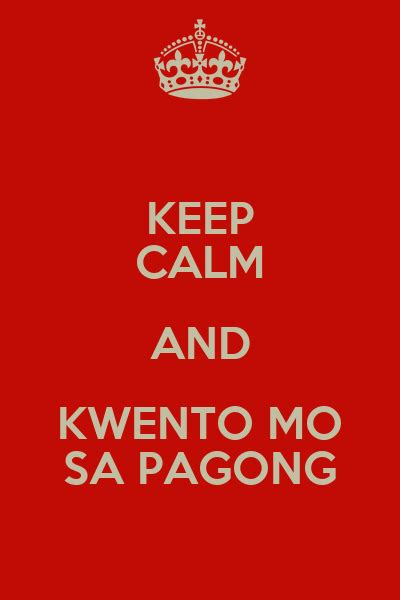 Keep Calm And Kwento Mo Sa Pagong Keep Calm And Carry On Image Generator