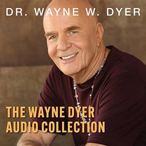 The Wayne Dyer Audio Collection Audio Download Dr Wayne W Dyer Dr