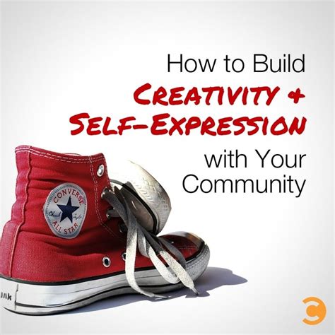 How To Build Creativity And Self Expression With Your Community
