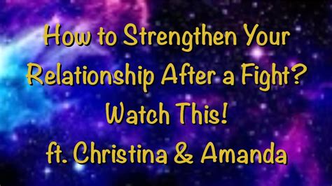 How To Strengthen Your Relationship After A Fight Watch This Ft Amanda